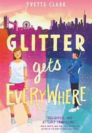 Glitter Gets Everywhere (Yvette Clark)