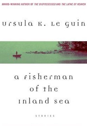 A Fisherman of the Inland Sea (Ursula K. Le Guin)