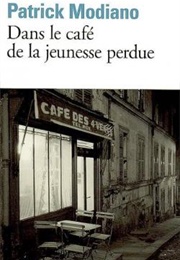 Dans Le Café De La Jeunesse Perdue (Patrick Modiano)