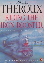 Riding the Iron Rooster (Paul Theroux)