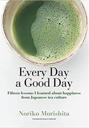 Every Day a Good Day (Noriko Morishita)