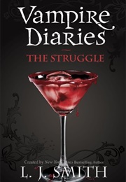 The Vampire Diaries: The Struggle (LJ Smith)