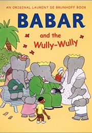 Babar and the Wully Wully (De Brunhoff, Laurent)