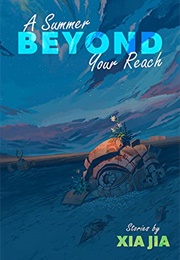 A Summer Beyond Your Reach (Xia Jia)