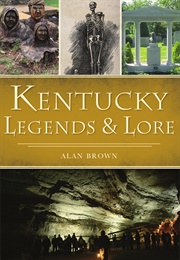 Kentucky Legends and Lore (Alan Brown)