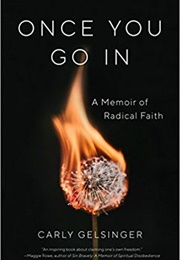 Once You Go In: A Memoir of Radical Faith (Carly Gelsinger)