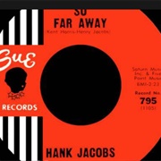 Hank Jacobs - So Far Away