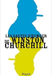 Les Sautes D&#39;humour De Winston Churchill (Winston S. Churchill)