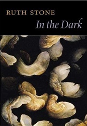 In the Dark (Ruth Stone)