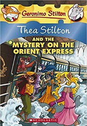 Thea Stilton and the Mystery on the Orient Express (Geronimo Stilton)