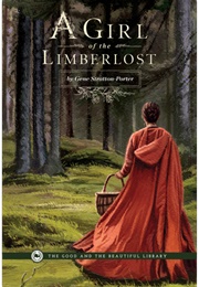 A Girl of the Limberlost (Gene Stratton-Porter)