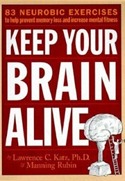 Keep Your Brain Alive (Lawrence C. Katz, Ph.D.)