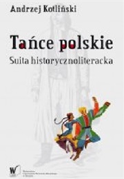 Tańce Polskie. Suita Historycznoliteracka (Andrzej Kotliński)