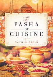 The Pasha of Cuisine (Saygin Ersin)