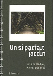 Un Si Parfait Jardin (Sofiane Hadjadj)