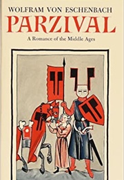 Parzival: A Romance of the Middle Ages (Wolfram Von Eschenbach)