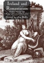 Ireland and Romanticism (J P Kelly)