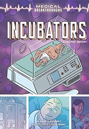 Incubators: A Graphic History (Paige V. Polinsky)