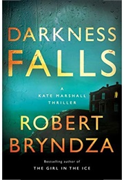 Darkness Falls (Robert Bryndza)