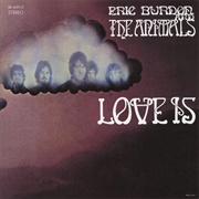 Love Is (Eric Burdon &amp; the Animals, 1968)