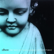 Elbow - The Take off and Landing of Everything