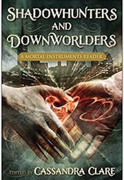 Shadow Hunters and Downworlders (Cassandra Clare)