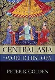 Central Asia in World History (Peter Golden)