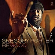 Gregory Porter-Be Good