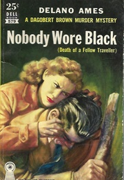 Nobody Wore Black (Death of a Fellow Traveler) (Delano Ames)