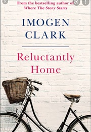 Reluctantly  Home (Imogen Clark)