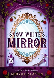 Snow White&#39;s Mirror (Shonna Slayton)