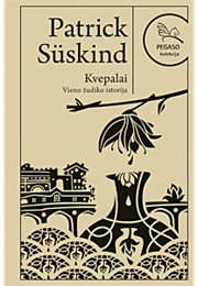 Kvepalai. Vieno Žudiko Istorija (Patrick Süskind)