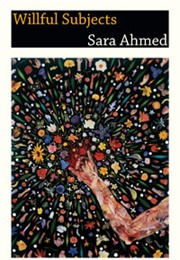 Willful Subjects (Sara Ahmed)