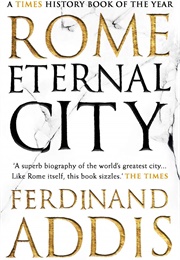 Rome: Eternal City (Ferdinand Addis)