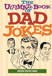 The Ultimate Book of Dad Jokes (Gordon Hideaki Nagai)