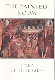 The Painted Room: A Tale of Mantua (Inger Christensen)