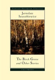 The Birch Grove and Other Stories (Jarosław Iwaszkiewicz)