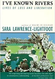 I&#39;ve Known Rivers: Lives of Loss and Liberation (Sara Lawrence-Lightfoot)