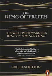 The Ring of Truth (Roger Scruton)