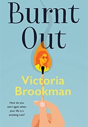 Burnt Out (Victoria Brookman)