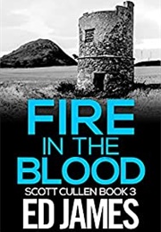 Fire in the Blood (Ed James)