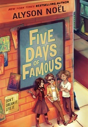 Five Days of Famous (Alyson Noel)