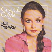 Half the Way - Crystal Gayle