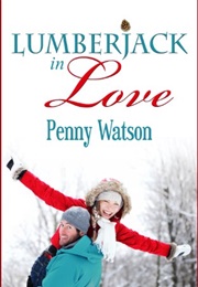 Lumberjack in Love (Penny Watson)