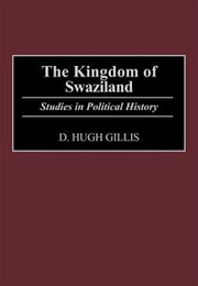 The Kingdom of Swaziland (D. Hugh Gillis)