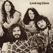 Looking Glass - Looking Glass