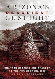 Arizona&#39;s Deadliest Gunfight (Heidi J. Osselaer)