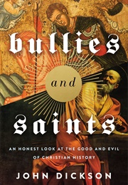 Bullies and Saints (John Dickson)