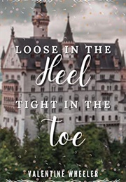 Loose in the Heel, Tight in the Toe (Valentine Wheeler)