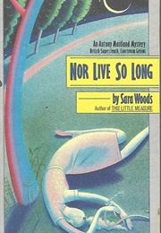 Nor Live So Long (Sara Woods)